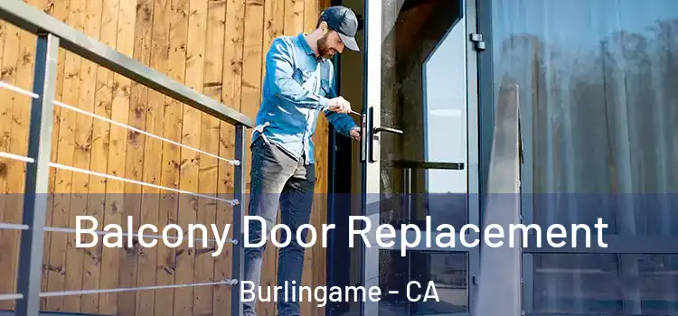  Balcony Door Replacement Burlingame - CA