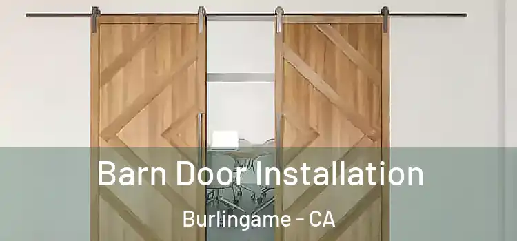  Barn Door Installation Burlingame - CA