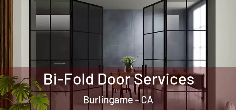 Bi-Fold Door Services Burlingame - CA
