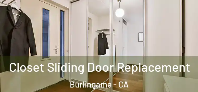 Closet Sliding Door Replacement Burlingame - CA