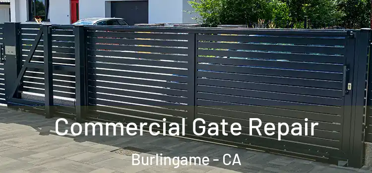 Commercial Gate Repair Burlingame - CA
