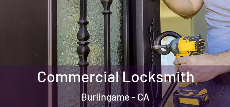  Commercial Locksmith Burlingame - CA
