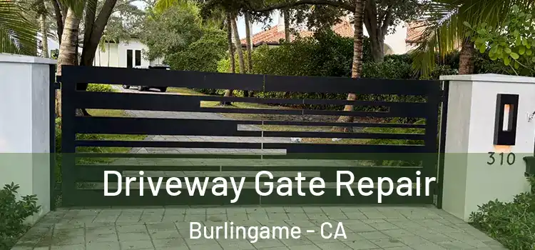 Driveway Gate Repair Burlingame - CA