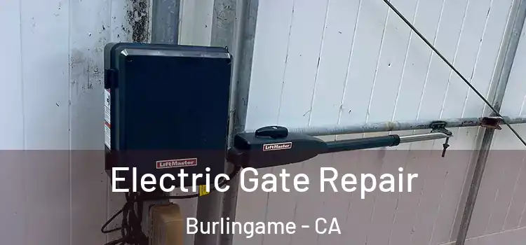 Electric Gate Repair Burlingame - CA