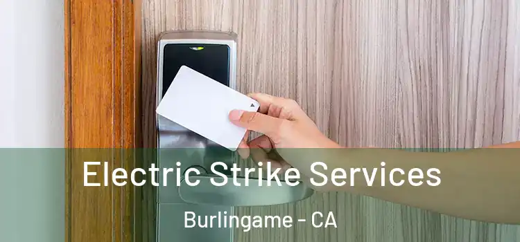  Electric Strike Services Burlingame - CA