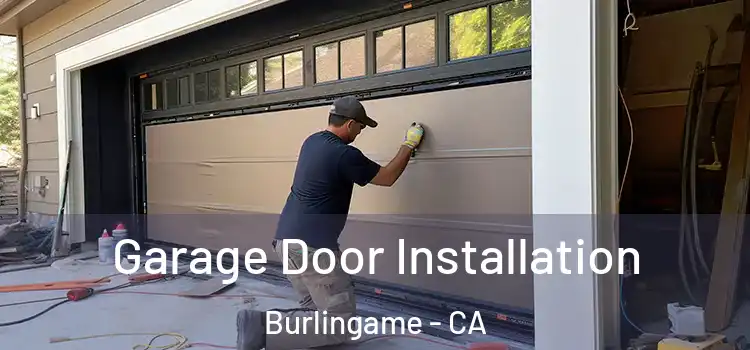  Garage Door Installation Burlingame - CA