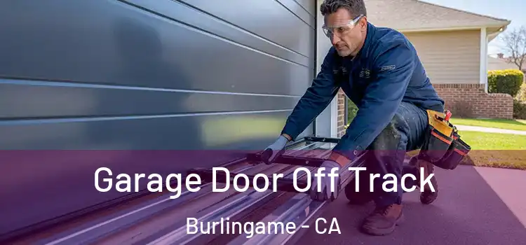  Garage Door Off Track Burlingame - CA