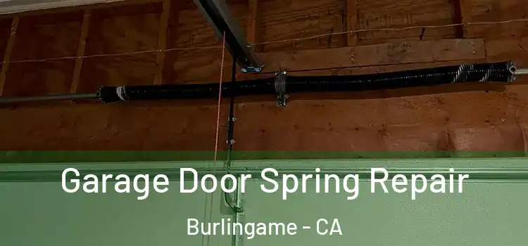  Garage Door Spring Repair Burlingame - CA