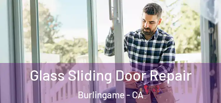  Glass Sliding Door Repair Burlingame - CA