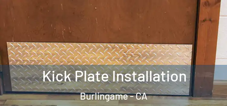  Kick Plate Installation Burlingame - CA