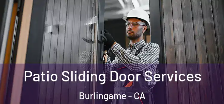Patio Sliding Door Services Burlingame - CA