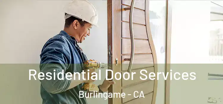 Residential Door Services Burlingame - CA