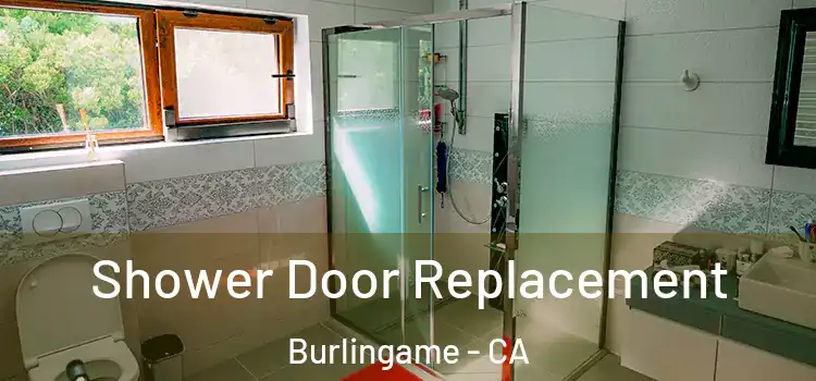  Shower Door Replacement Burlingame - CA