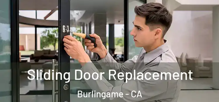  Sliding Door Replacement Burlingame - CA