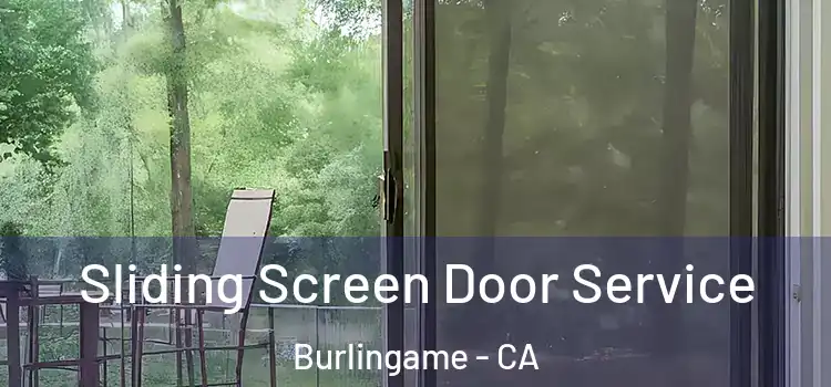 Sliding Screen Door Service Burlingame - CA