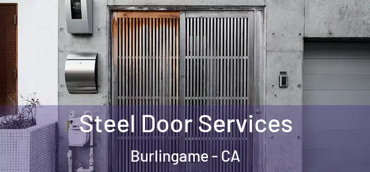 Steel Door Services Burlingame - CA